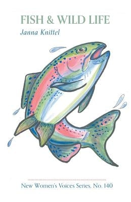 Fish & Wild Life by Knittel, Janna