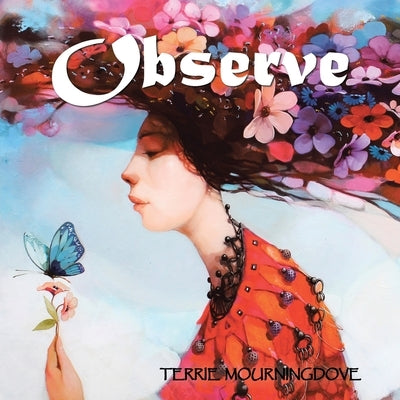 Observe by Mourningdove, Terrie