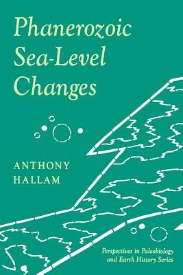 Phanerozoic Sea-Level Changes by Hallam, Anthony
