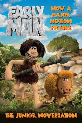 Early Man: The Junior Novelization by Aardman Animation Ltd