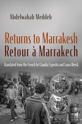 Returns to Marrakesh / Retour À Marrakech by Meddeb, Abdelwahab