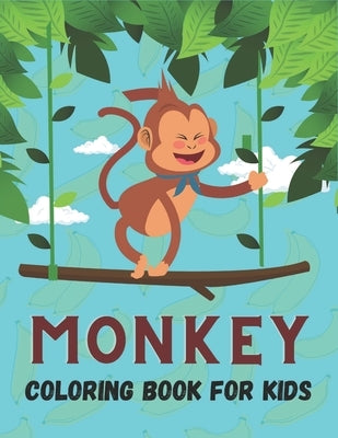 Monkey Coloring Book For Kids: 50 Cute Monkey Designs for Kids And Toddlers by Publications, Rr