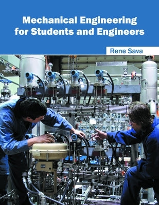 Mechanical Engineering for Students and Engineers by Sava, Rene