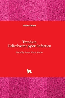 Trends in Helicobacter pylori Infection by Roesler, Bruna Maria