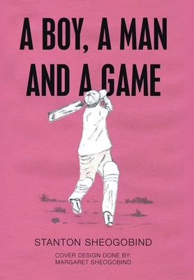 A Boy, a Man and a Game by Sheogobind, Stanton