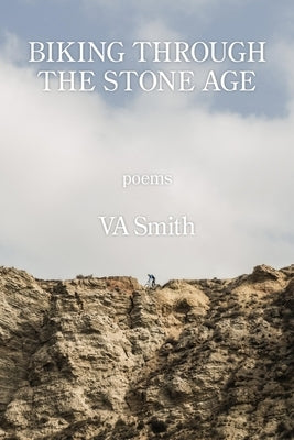 Biking Through the Stone Age by Smith, Va