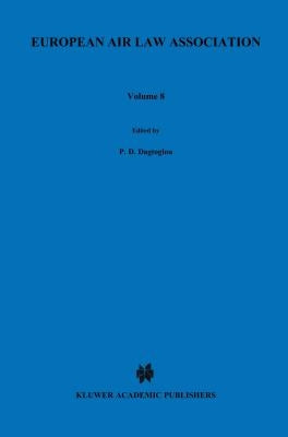 European Air Law Association Series Volume 8: Sixth Annual Conference in Amsterdam by European Air Law Association