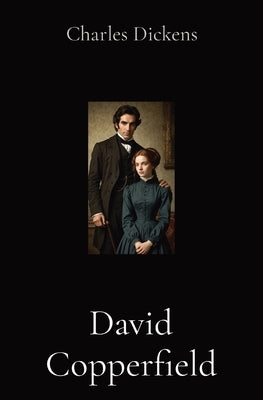 David Copperfield by Dickens, Charles