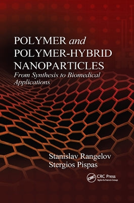 Polymer and Polymer-Hybrid Nanoparticles: From Synthesis to Biomedical Applications by Rangelov, Stanislav