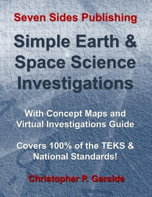 Simple Earth and Space Science Investigations: With Concept Maps and Virtual Investigations Guide by Garside Msed, Christopher Peter