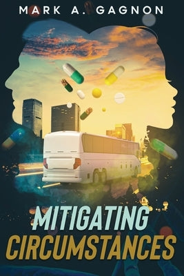 Mitigating Circumstances by Gagnon, Mark A.
