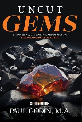 Uncut Gems Study Guide: Discovering, Developing, and Deploying the Diamonds Around You by Godin, Paul