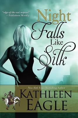 Night Falls Like Silk by Eagle, Kathleen
