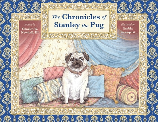 The Chronicles of Stanley the Pug by Newhall, Charles, III