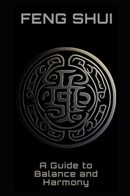 Feng Shui: A Guide to Balance and Harmony by Fr?wirth, Philipp