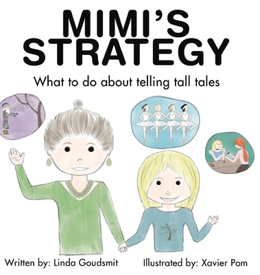 MIMI'S STRATEGY What to do about telling tall tales by Goudsmit, Linda