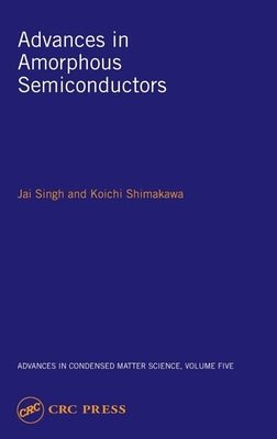 Advances in Amorphous Semiconductors by Singh, Jai