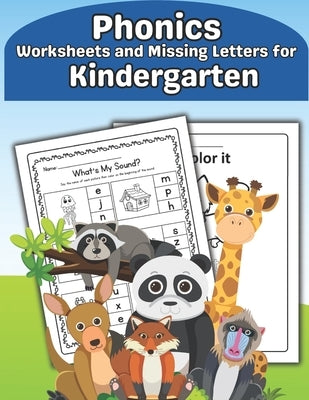 Phonics Worksheets and Missing Letters for Kindergarten: Easy Beginning Sounds, Sight Words and CVC Phonics Words Learning Guide by Amy, Christina
