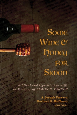 Some Wine and Honey for Simon by Huffmon, Herbert B.