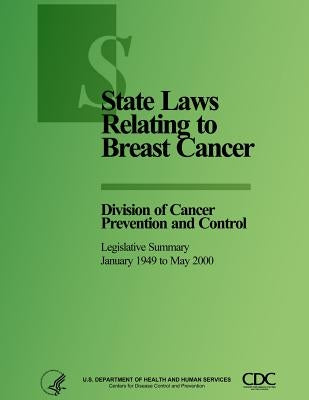 State Laws Relating to Breast Cancer: Division of Cancer Prevention and Control by Health and Services, U. S. Department of