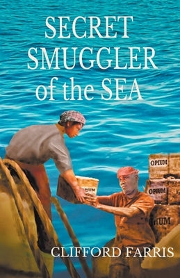 Secret Smuggler of the Sea by Farris, Clifford