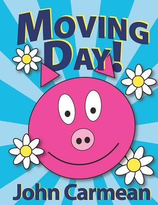 Moving Day: Adventures In Hogtown by Carmean, John