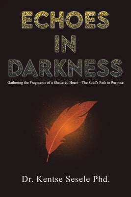 Echoes in Darkness by Sesele, Kentse
