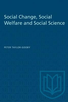 Social Change, Social Welfare and Social Science by Taylor-Gooby, Peter