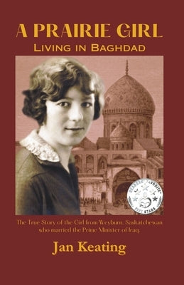 A Prairie Girl: Living in Baghdad by Keating, Jan
