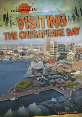 Visiting the Chesapeake Bay by Connors, Kathleen