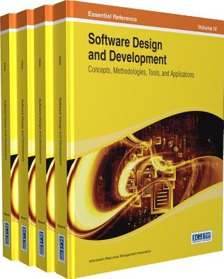 Software Design and Development: Concepts, Methodologies, Tools, and Applications by Irma