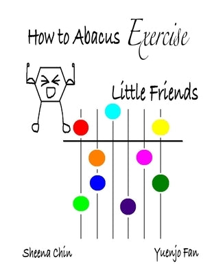 How to Abacus Exercise - Little Friends by Chin, Sheena