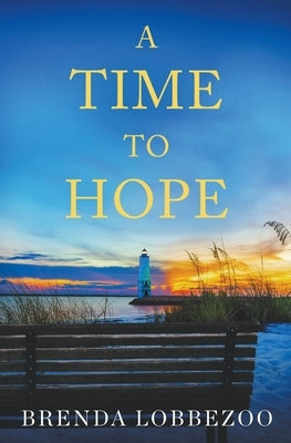 A Time to Hope by Lobbezoo, Brenda