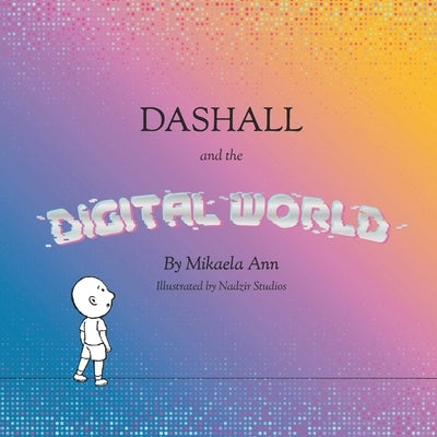 Dashall and the Digital World by Studios, Nadzir