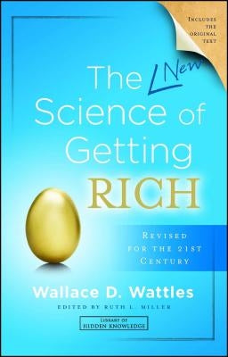 The New Science of Getting Rich by Wattles, Wallace D.
