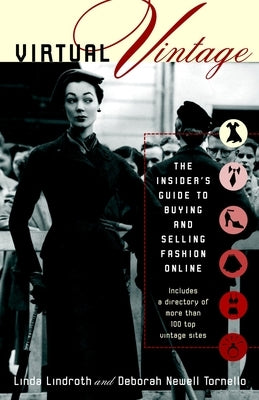 Virtual Vintage: The Insider's Guide to Buying and Selling Fashion Online by Lindroth, Linda