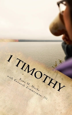1 Timothy: What I Wish I Knew by Zimmerman, Kenneth, III
