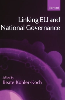 Linking EU and National Governance by Kohler-Koch, Beate