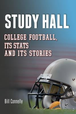 Study Hall: College Football, Its Stats and Its Stories by Hall, Spencer