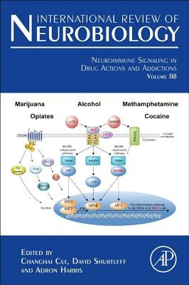 Neuroimmune Signaling in Drug Actions and Addictions: Volume 118 by Cui, Changhai