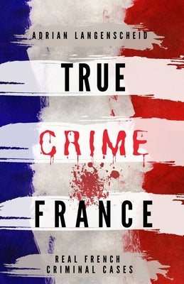 True Crime France by Langenscheid, Adrian