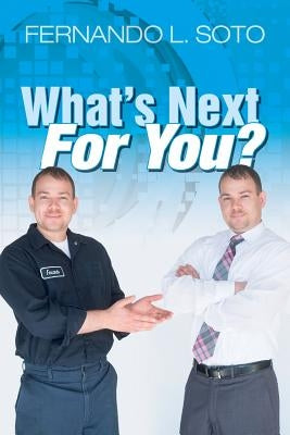 What's Next For You? by Soto, Fernando L.
