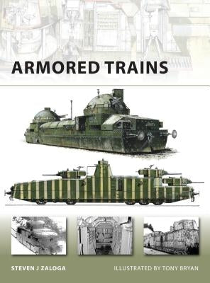 Armored Trains by Zaloga, Steven J.