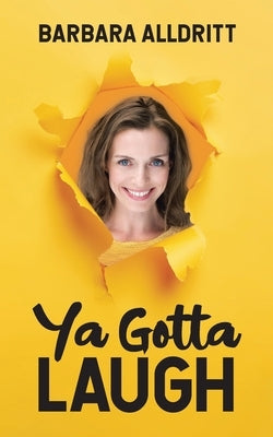 Ya Gotta Laugh by Alldritt, Barbara