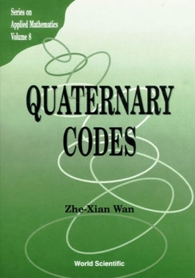 Quaternary Codes by Wan, Zhe-Xian