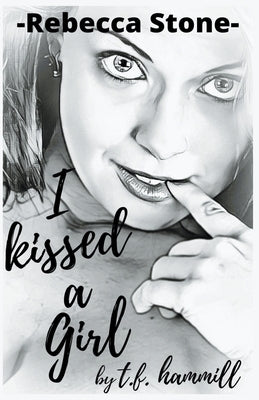 Rebecca Stone I Kissed a Girl by Hammill, Tim