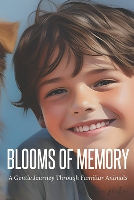 Blooms of Memory: A Gentle Journey Through Familiar Animals (Animal Picture Book for Seniors, Alzheimer's Patients, People With Dementia, and Animal L by Walker, Laker
