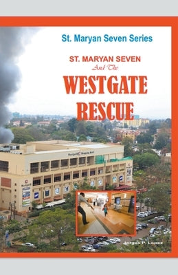 St. Maryan Seven The Westgate Rescue by Lopez, Jorges P.