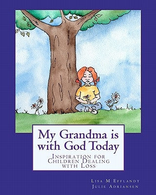 My Grandma is with God Today by Adriansen, Julie