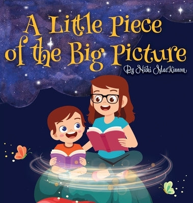 A Little Piece of the Big Picture: Updated Edition by MacKinnon, Nicki